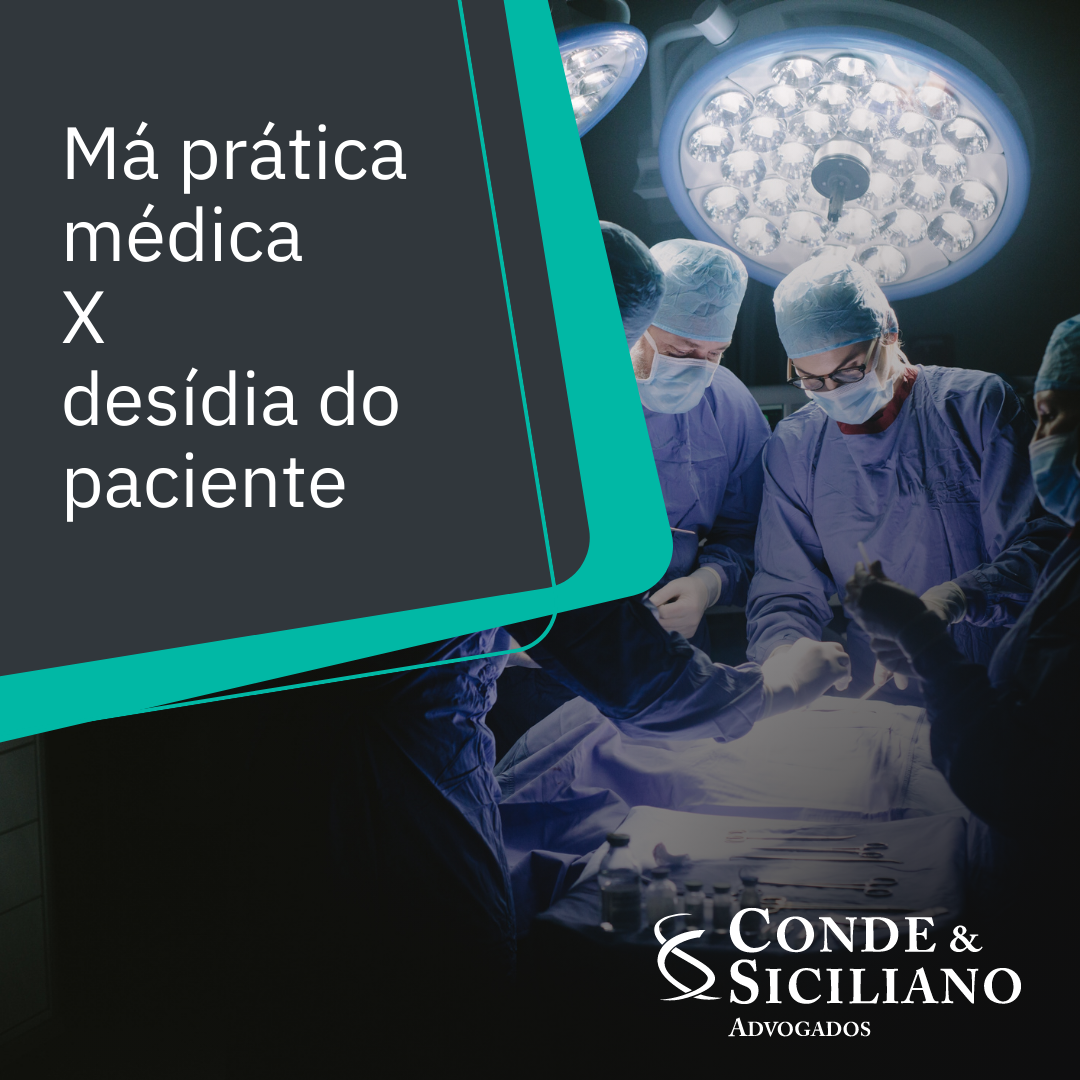 Má prática médica X desídia do paciente - Conde & Siciliano Advogados